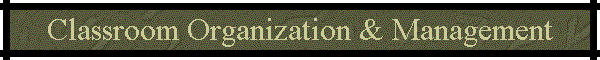 Classroom Organization & Management